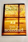Toda la soledad / Marina Castaño