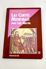 Las Cortes medievales / José Luis Martín