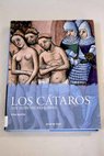 Los cátaros sus secretos revelados / Sean Martin