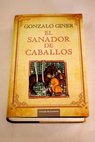 El sanador de caballos / Gonzalo Giner