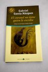 El coronel no tiene quien le escriba / Gabriel García Márquez