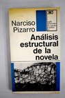 Analisis estructural de la novela / Narciso Pizarro Ponce de la Torre