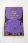 Ensayo sobre el machismo espaol del Escarramn al Pichi / Jos Mara Rodrguez Mndez