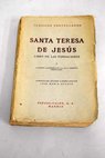 Libro de las fundaciones de Santa Teresa de Jess edicin cotejada con el autgrafo del Escorial tomo I / Santa Teresa de Jess
