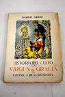 Historia de la devocin y culto a la Virgen de Gracia en San Lorenzo del Escorial y crnica de su romera / Gabriel Sabau Bergamn