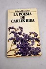 La poesía de Carles Riba cinc conferencies / Gabriel Ferrater