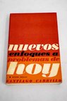 Nuevos enfoques a problemas de hoy / Santiago Carrillo