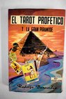 El tarot profético y la gran pirámide / Rodolfo Benavides