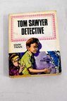 Tom Sawyer detective / Mark Twain