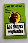Los alegres vagabundos / José Mallorquí