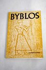 Byblos its history ruins and legends / Maurice Dunand