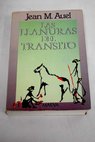 Las llanuras del tránsito / Jean M Auel