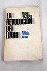 La revolución del libro / Robert Escarpit