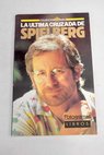 La ltima cruzada de Spielberg / Jordi Batlle Caminal