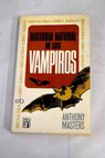 Historia natural de los vampiros / Anthony Masters