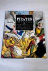 Pirates fact fiction in which the authors relate the history of piracy from the Spanish Main to the China Seas / Cordingly David Falconer John National Maritime Museum