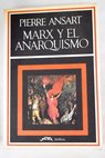 Marx y el anarquismo / Pierre Ansart