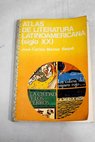 Atlas de Literatura Latinoamericana Siglo XX / Jos Carlos Mainer Baqu