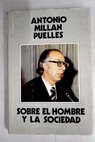 Sobre el hombre y la sociedad / Antonio Millán Puelles
