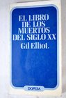El libro de los muertos del siglo XX / Gil Elliot