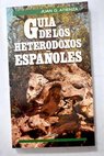 Gua de los heterodoxos espaoles / Juan Atienza
