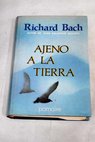 Ajeno a la tierra / Richard Bach