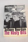 The nasty bits collected varietal cuts usable trim scraps and bones / Anthony Bourdain