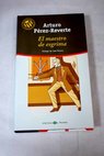 El maestro de esgrima / Arturo Prez Reverte