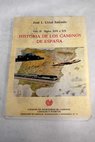 Historia de los caminos de España 2 Siglos XIX y XX / José Ignacio Uriol Salcedo