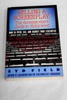 Selling a screenplay the screenwriter s guide to Hollywood / Syd Field