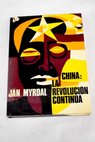 China la revolucin contina / Jan Myrdal