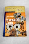 Diccionario de fotografia y cine / Luis de Madariaga