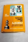 Tercer libro de ajedrez / Fred Reinfeld