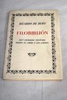 Filobiblin muy hermoso tratado sobre el amor a los libros / Ricardo de Bury