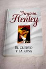 El cuervo y la rosa / Virginia Henley