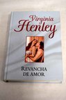 Revancha de amor / Virginia Henley