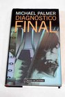 Diagnstico final / Michael Palmer