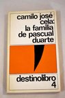 La familia de Pascual Duarte / Camilo Jos Cela