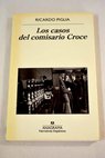 Los casos del comisario Croce / Ricardo Piglia