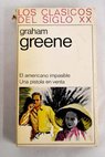 El americano impasible Una pistola en venta / Graham Greene
