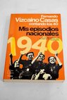 Mis episodios nacionales contando los 40 / Fernando Vizcano Casas