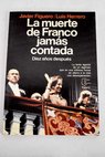 La muerte de Franco jams contada diez aos despus / Javier Figuero