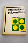 Introducción al psicoanálisis / Pierre Daco