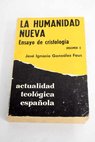 La humanidad nueva ensayo de Cristología tomo I / José Ignacio González Faus