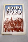John Ford the man and his films / Tag Gallagher