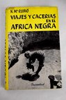Viajes y caceras en el Africa negra / N Maria Rubi i Tudur