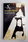 Respndeme / Susanna Tamaro