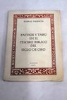 Pathos y tabú en el teatro bíblico del Siglo de Oro / Juan Valencia