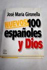 Nuevos 100 espaoles y Dios / Jos Mara Gironella