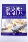 Enciclopedia visual de las grandes batallas de la historia del mundo tomo I / John Macdonald